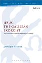 Jesus, the Galilean Exorcist: His Exorcisms in Social and Political Context
