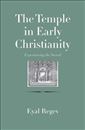 The Temple in Early Christianity: Experiencing the Sacred
