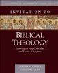 Invitation to Biblical Theology: Exploring the Shape, Storyline, and Themes of the Bible
