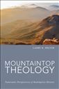 Mountaintop Theology: Panoramic Perspectives of Redemptive History
