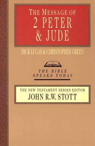 The Message of 2 Peter & Jude