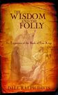 1 Kings: Wisdom and the Folly