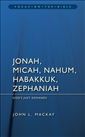 Jonah, Micah, Nahum, Habakkuk, Zephaniah: God's Just Demands