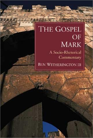 The Gospel of Mark: A Socio-Rhetorical Commentary