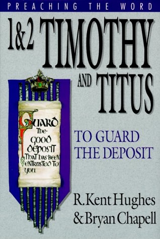1 and 2 Timothy and Titus: To Guard the Deposit 