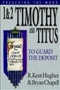 1 & 2 Timothy and Titus: To Guard the Deposit