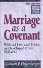 Marriage as a Covenant: Biblical Law and Ethics as Developed from Malachi