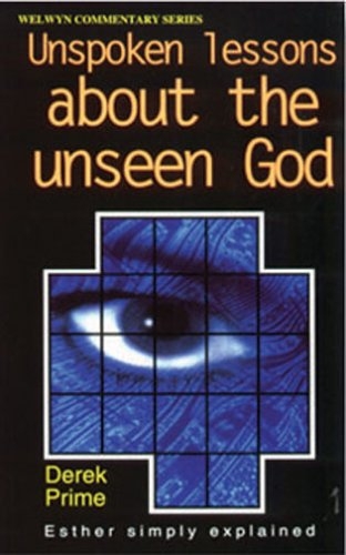 Unspoken lessons about the unseen God,  Esther simply explained 