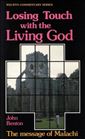 Losing Touch with The Living God: The message of Malachi
