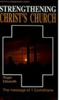 Strengthening Christ's Church: 1 Corinthians