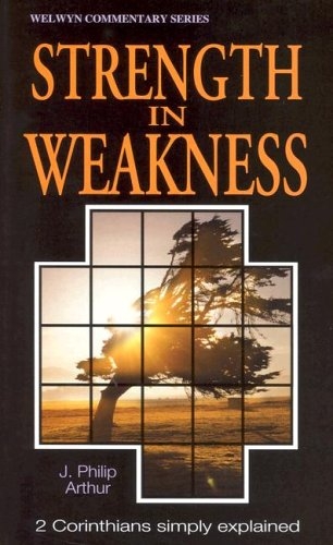 Strength in Weakness: 2 Corinthians Simply Explained 