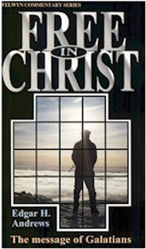 Free in Christ, The message of Galatians 