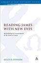 Reading James With New Eyes: Methodological Reassessments of the Letter of James 