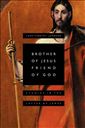 Brother of Jesus, Friend of God: Studies in the Letter of James