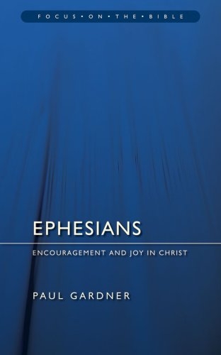Ephesians: Encouragement and Joy in Christ 