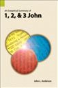 An Exegetical Summary of 1, 2, and 3 John