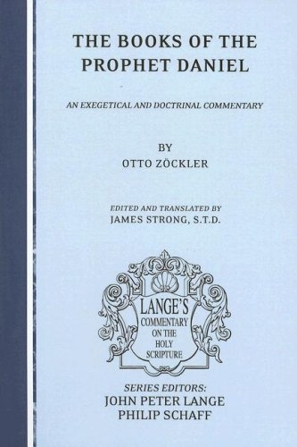 The Books of the Prophet Daniel: An Exegetical and Doctrinal Commentary
