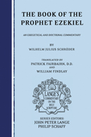 The Book of the Prophet Ezekiel: An Exegetical and Doctrinal Commentary 