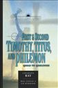 1, 2 Timothy, Titus & Philemon: Goals To Godliness