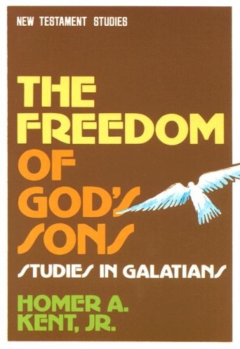 The Freedom of God's Sons: Studies in Galatians