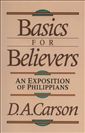 Basics for Believers: An Exposition of Philippians