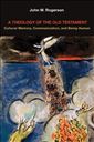 A Theology of the Old Testament: Cultural Memory, Communication, and Being