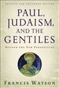 Paul, Judaism, and the Gentiles: Beyond the New Perspective