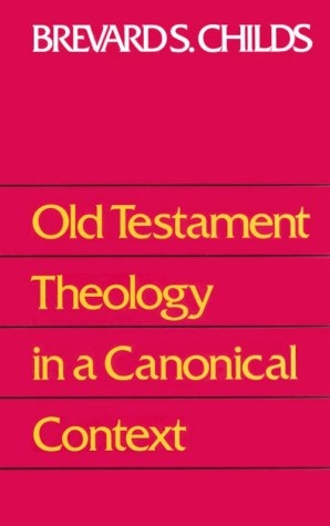 Old Testament Theology in a Canonical Context
