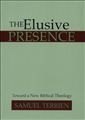 The Elusive Presence: Toward a New Biblical Theology