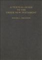 A Textual Guide to the Greek New Testament: An Adaptation of Bruce M. Metzger’s Textual Commentary for the Needs of Translators