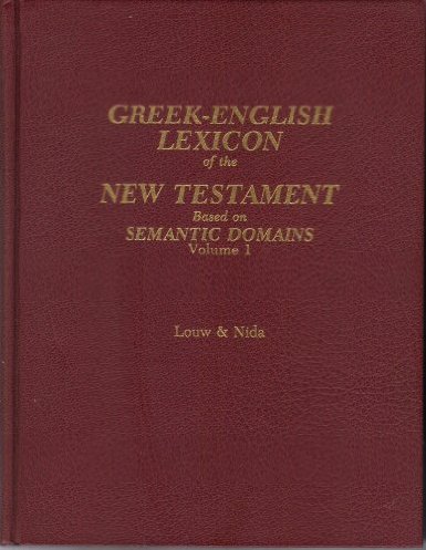 A Greek-English Lexicon of the New Testament Based on Semantic Domains, 2 Volumes
