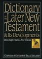 Dictionary of the Later New Testament & Its Developments (The IVP Bible Dictionary Series)