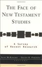 Face of New Testament Studies, The: A Survey of Recent Research