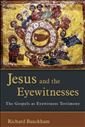 Jesus and the Eyewitnesses: The Gospels as Eyewitness Testimony