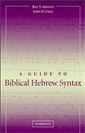 A Guide to Biblical Hebrew Syntax