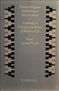 Family Religion in Babylonia, Syria and Israel: Continuity and Change in the Forms of Religious Life (Studies in the History and Culture of the Ancient Near East, Vol 7)