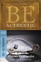 Be Authentic (Genesis 25-50): Exhibiting Real Faith in the Real World (The BE Series Commentary)
