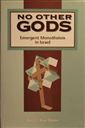 No Other Gods: Emergent Monotheism in Israel