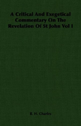A Critical And Exegetical Commentary On The Revelation Of St John Vol I