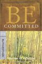 Be Committed (Ruth & Esther): Doing God's Will Whatever the Cost