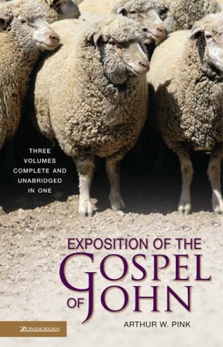Exposition of the Gospel of John: Three Volumes Complete and Unabridged in One