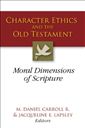 Character Ethics and the Old Testament: Moral Dimensions of Scripture