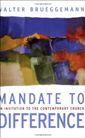 Mandate to Difference: An Invitation to the Contemporary Church