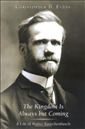 The kingdom is always but coming: a life of Walter Rauschenbusch