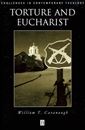 Torture and Eucharist: theology, politics, and the body of Christ