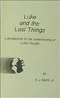 Luke and the Last Things: A Perspective for the Understanding of Lukan Thought