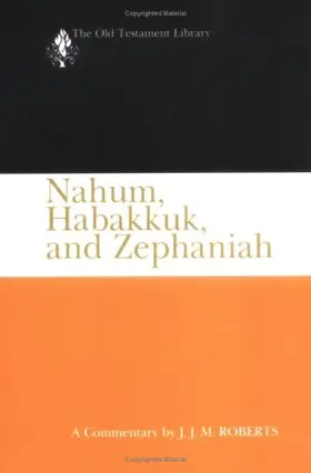 Nahum, Habakkuk, and Zephaniah