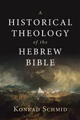 A Historical Theology of the Hebrew Bible