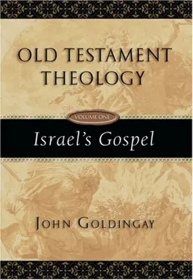 Old Testament Theology: Israel's Gospel (Vol. 1)