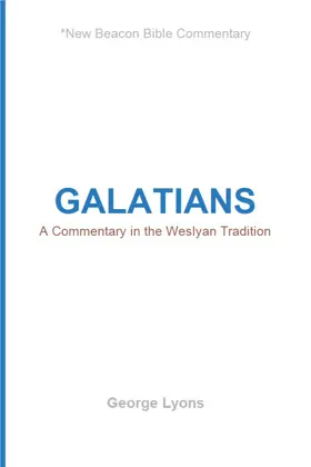 Galatians: A Commentary in the Wesleyan Tradition